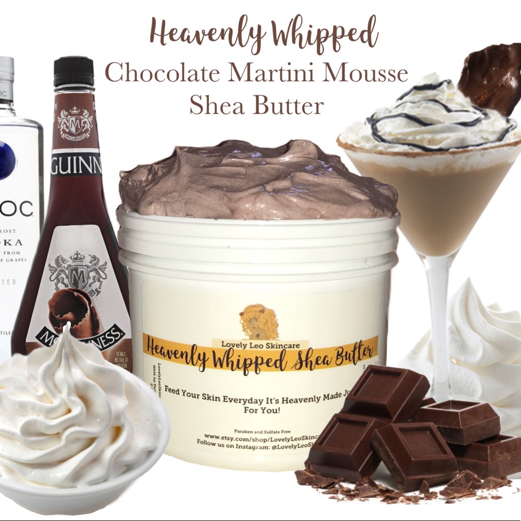 Chocolate Martini Heavenly Whipped Shea Butter